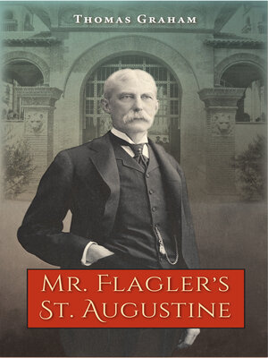cover image of Mr. Flagler's St. Augustine